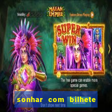 sonhar com bilhete de loteria